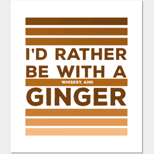 I'd Rather be With a Whiskey and Ginger Posters and Art